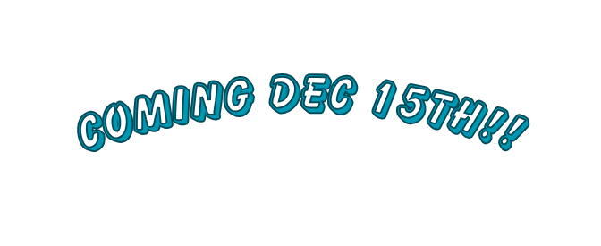 Coming Dec 15th