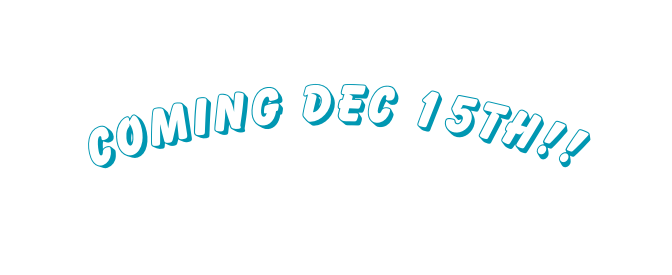 Coming Dec 15th